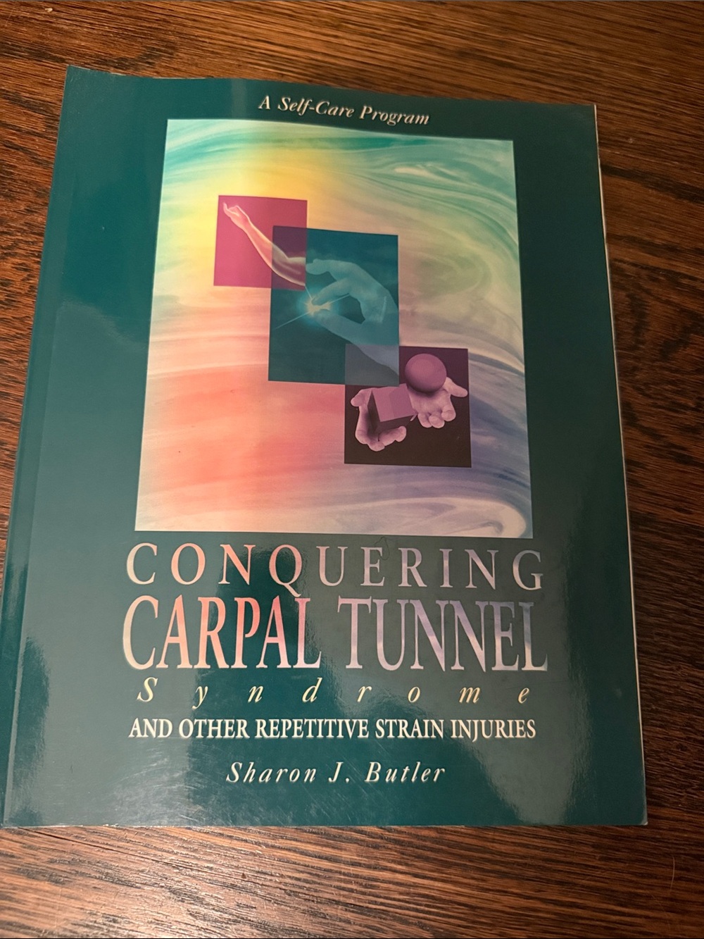 Conquering Carpal Tunnel Syndrome by Sharon J. Butler